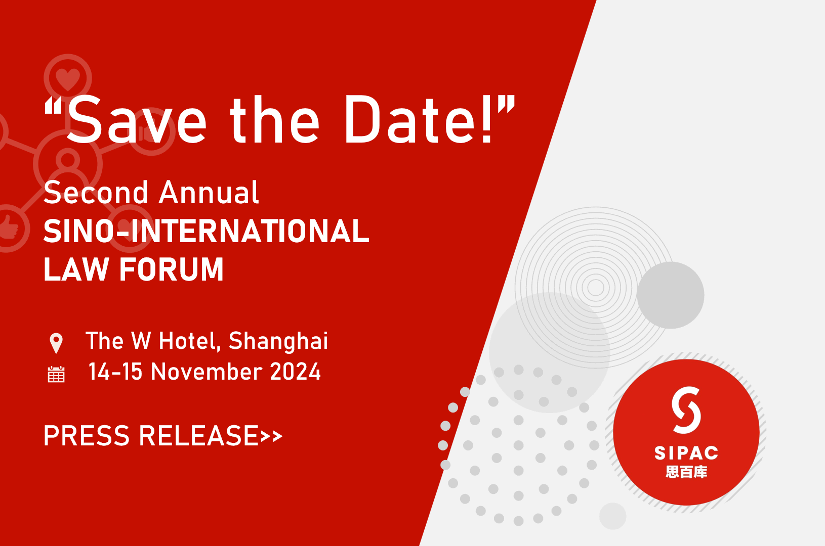 “Save the Date!” – SIPAC Announces Dates for Second Annual Sino-International Law Forum to be Held in Shanghai on 14-15 November 2024